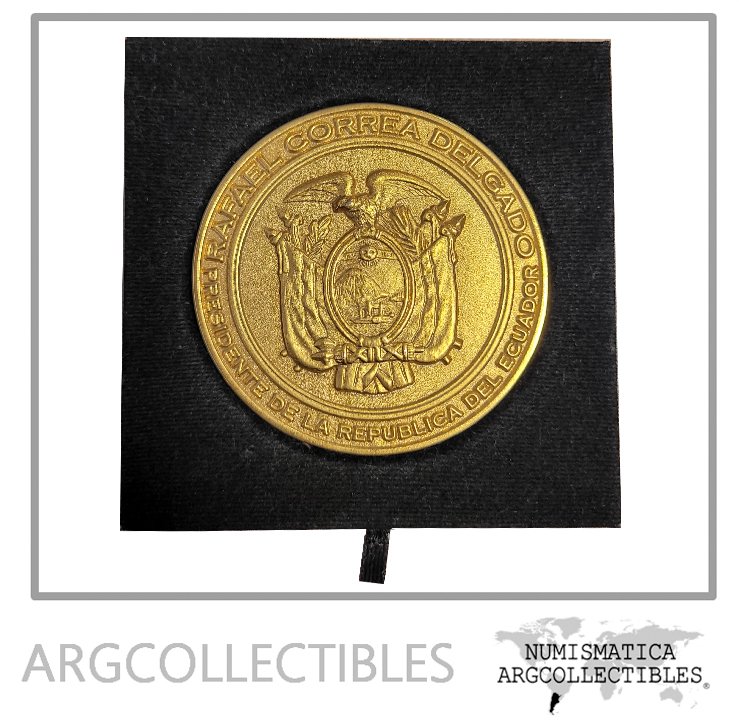 Ecuador Medalla 2017 Presidente Rafael Correa/Palacio Carondelet Cobre Laton
